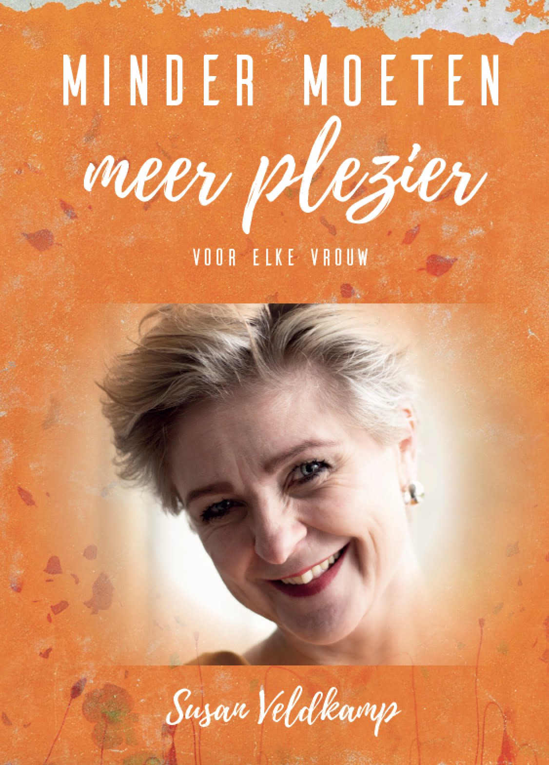 Minder moeten, meer plezier - voor vrouwen door Susan Veldkamp